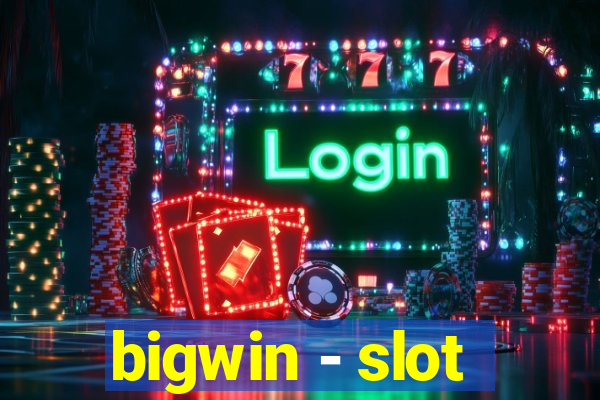 bigwin - slot