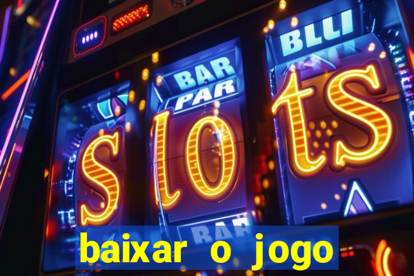 baixar o jogo fortune tiger