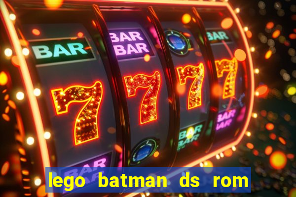 lego batman ds rom pt br