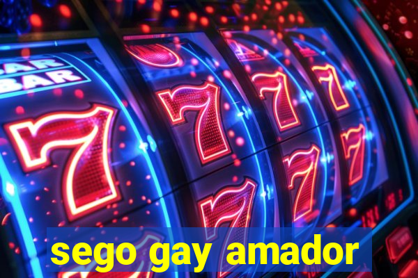 sego gay amador