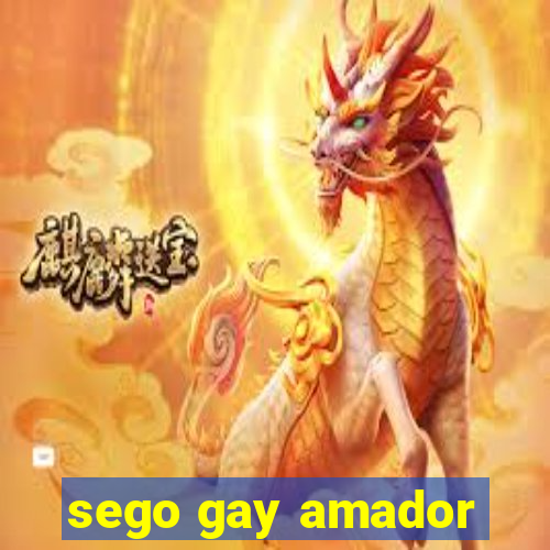 sego gay amador