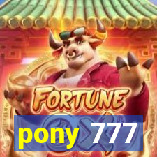 pony 777