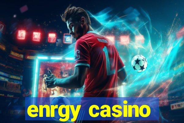 enrgy casino