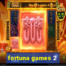 fortuna games 2