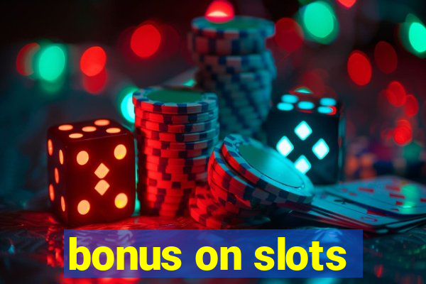 bonus on slots