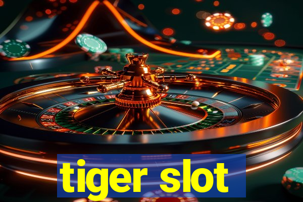 tiger slot