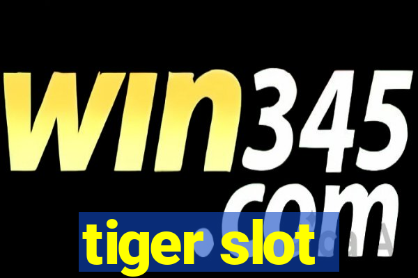 tiger slot