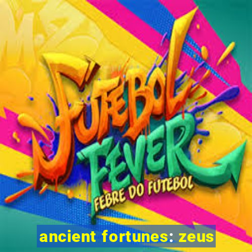 ancient fortunes: zeus