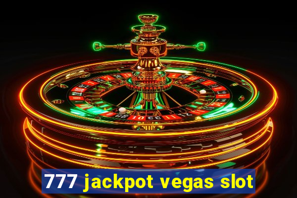 777 jackpot vegas slot