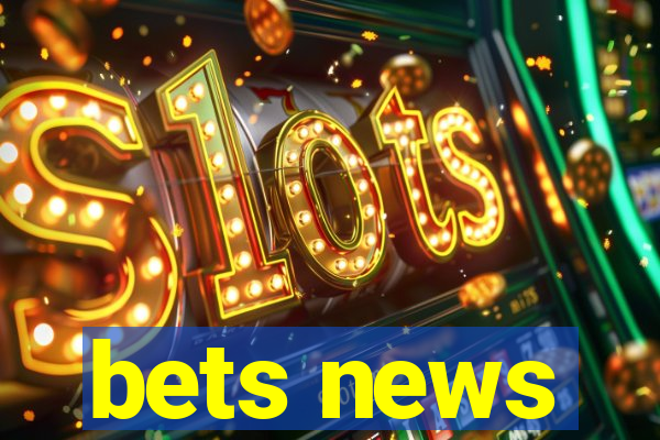 bets news