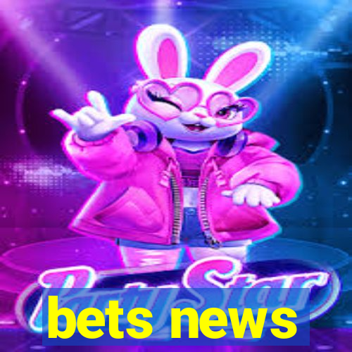 bets news