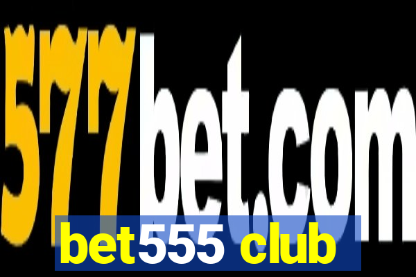 bet555 club