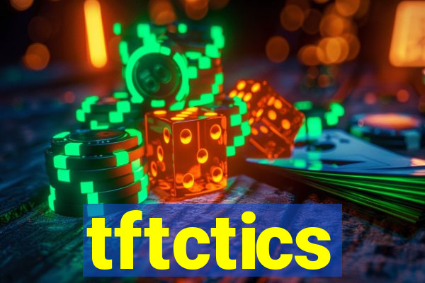 tftctics