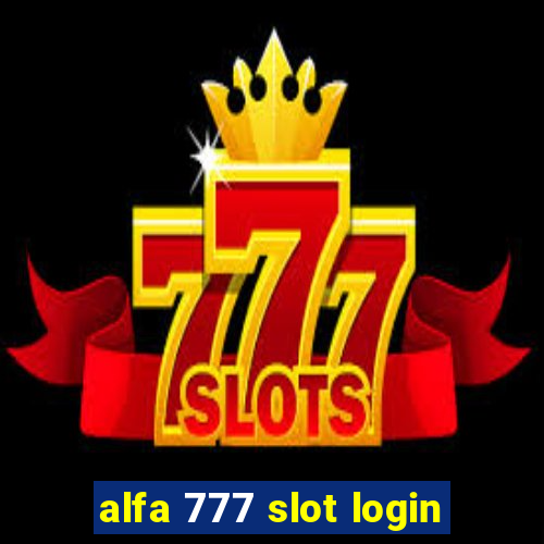 alfa 777 slot login