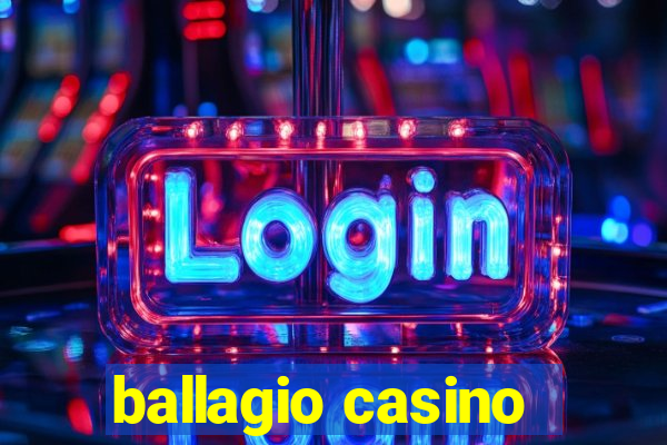 ballagio casino