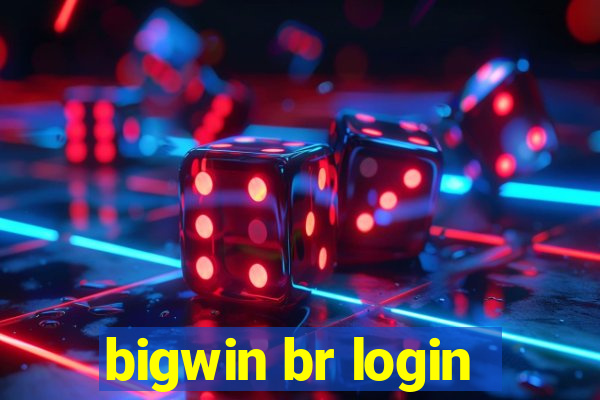 bigwin br login