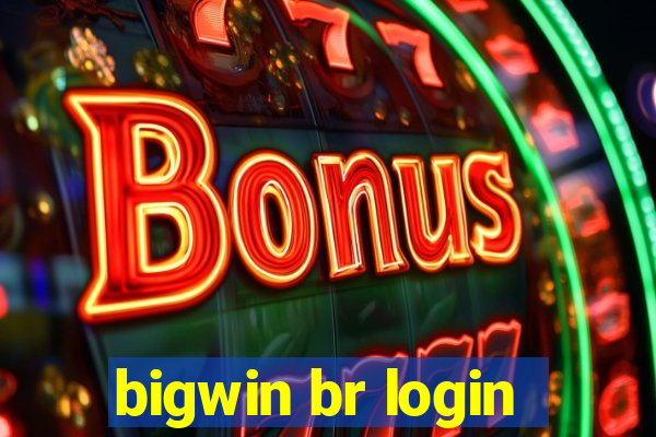 bigwin br login