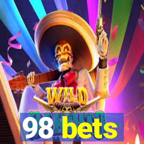 98 bets