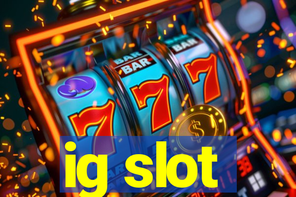 ig slot