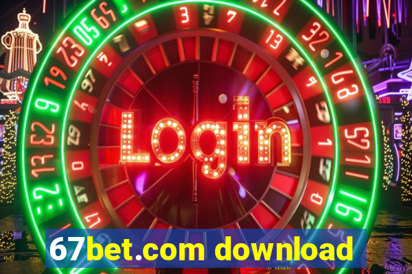 67bet.com download