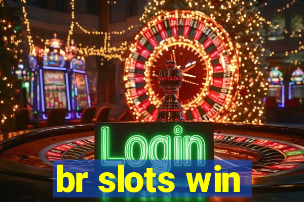 br slots win