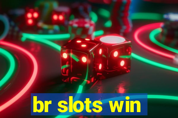 br slots win