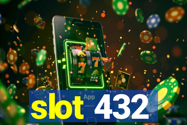 slot 432