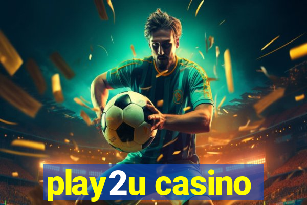 play2u casino