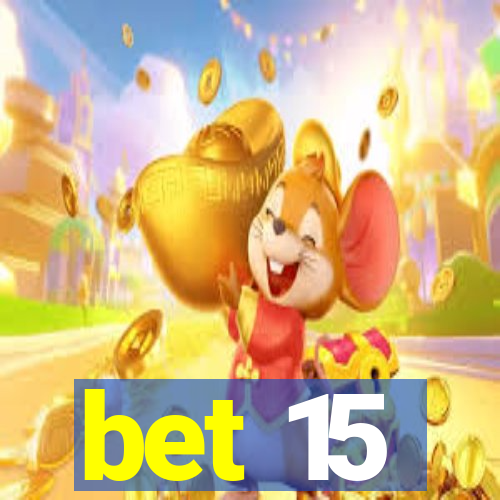 bet 15