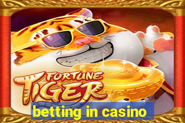 betting in casino