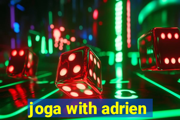 joga with adrien