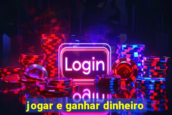 jogar e ganhar dinheiro