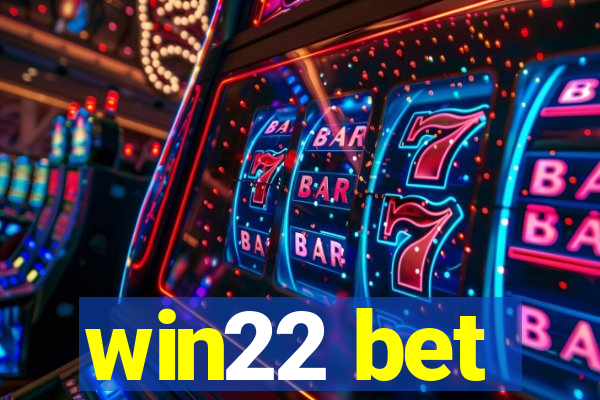 win22 bet