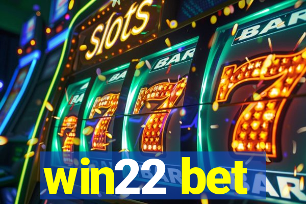 win22 bet