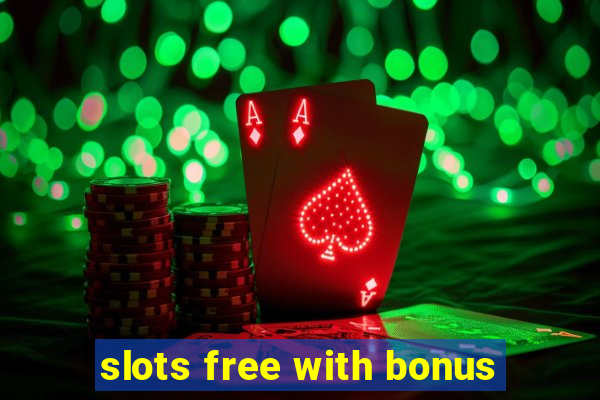 slots free with bonus