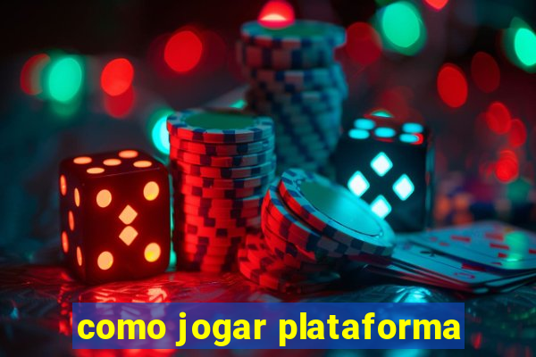 como jogar plataforma