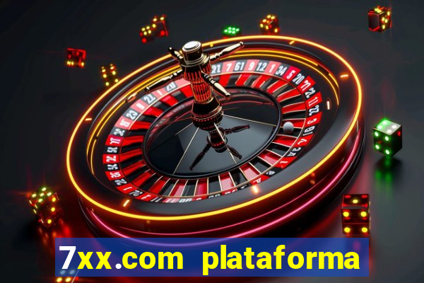 7xx.com plataforma de jogos