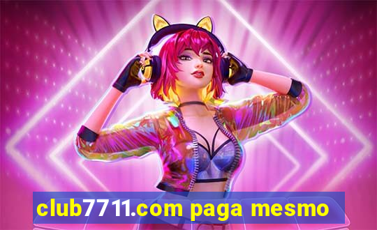 club7711.com paga mesmo