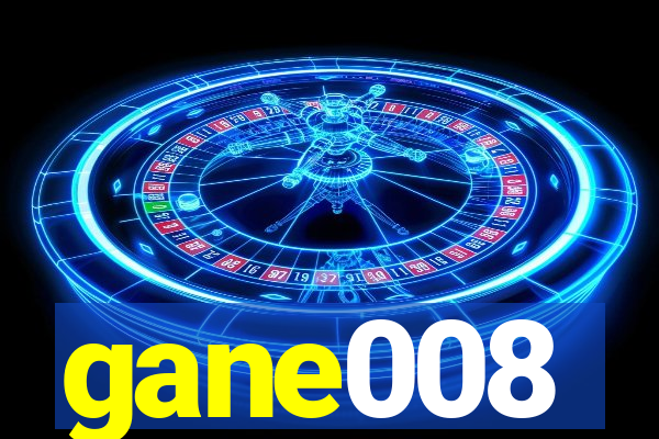 gane008