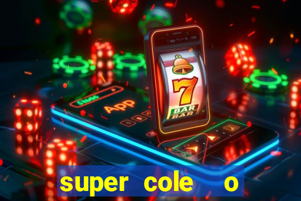 super cole  o 7784 jogos download