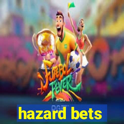 hazard bets