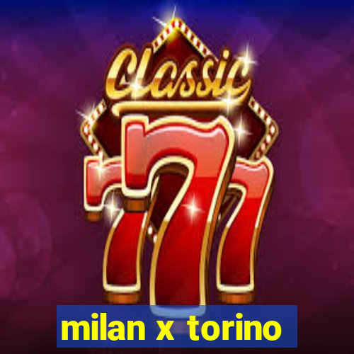 milan x torino