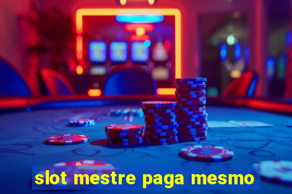 slot mestre paga mesmo