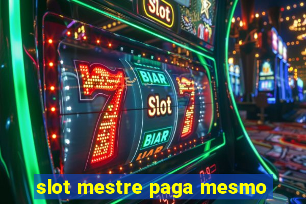 slot mestre paga mesmo