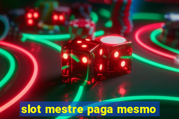 slot mestre paga mesmo