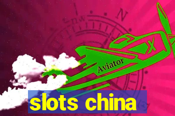 slots china