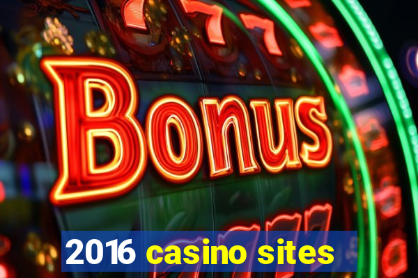 2016 casino sites