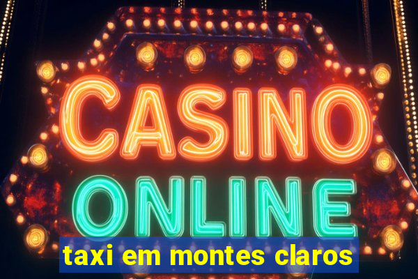 taxi em montes claros