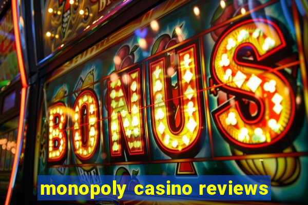 monopoly casino reviews