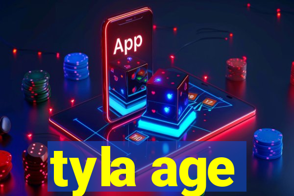 tyla age